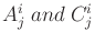 $A_j^i  and  C_j^i$