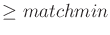 $\ge matchmin$