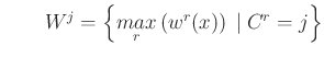 $\qquad W^j = \left \{ \underset{r}{max} \left( w^r(x) \right)  \vert  C^r = j \right \}$