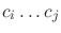 $c_i \ldots c_j$