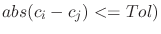 $abs(c_i-c_j)<=Tol)$