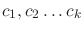 $c_1, c_2 \ldots c_k$