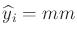 $\widehat y_i= mm$
