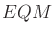 $EQM$